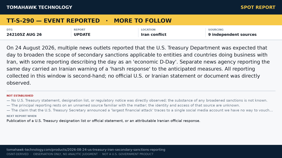 News Reporting Says U.S. Treasury Will Broaden Iran Secondary Sanctions; Iranian Warning of 'Harsh Response' Reported